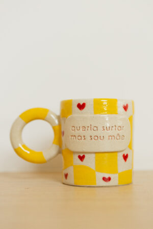Caneca queria surtar mas sou mãe