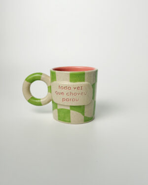 Caneca "toda vez que choveu parou"