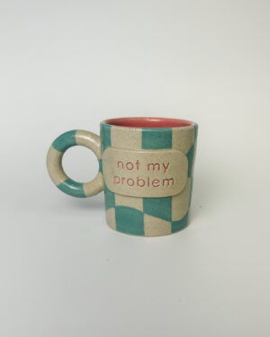 Caneca "not my problem"